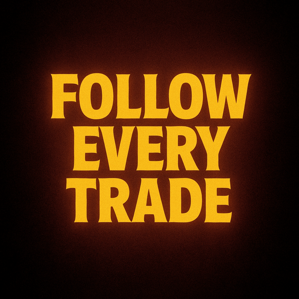 Black background with yellow glow writing that says 'Follow every trade'